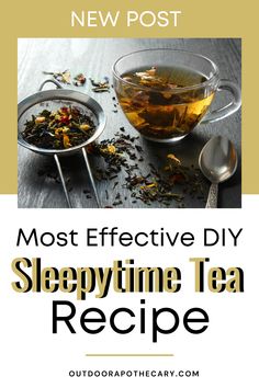 a cup of tea and spoons with the words most effective diy sleepytime tea recipe