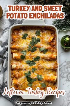 turkey and sweet potato enchiladas in a white casserole dish with fresh herbs