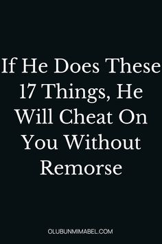 the quote if he does these 17 things, he will cheat on you without remore