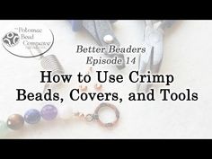 the words how to use crimp beads, covers, and tools