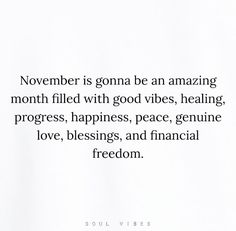 a quote from soul vibes about love and financial freedom, november is gon na be an amazing month filled with good vibe