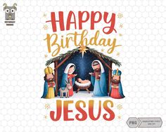 happy birthday jesus svg file for cricut and silhouettes, with an image of the birth of jesus