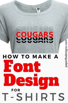 how to make a font design for t - shirts by cougarsquars