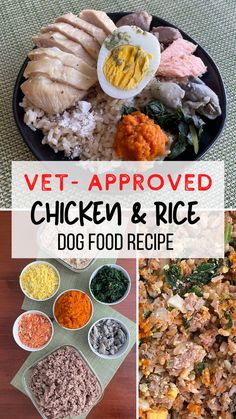 a collage of photos showing different types of food and the words vet - approved chicken & rice dog food recipe