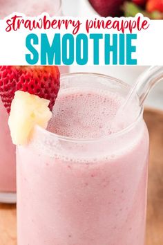 strawberry pineapple smoothie in a glass with strawberries on the side and text overlay that reads, strawberry pineapple smoothie