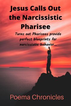 jesus calls out the narcissistic phaisee turns out darkness provide perfect blueprints for narcissistic behavior