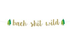 🏕'Bach Shit Wild' Banner for Camping Bachelorette Party or a Weekend in the Woods! Choose with or without Tree Accents 🏕 ✨ Banner Details: * Measures 3.5 feet wide with 3 feet of extra twine on each side * Banner letters measure between 4 to 7 inches tall, depending on the letter * Arrives Pre-strung and made with low-shed, premium glitter cardstock; back is white. Metallic/white baker's twine. Listing includes banner only, other items are sold separately 💎 Shop our matching decor, napkins, p Gatlinburg Bachelorette, Glamping Bachelorette Party, Camping Bachelorette Party, Wild Bachelorette Party, Camping Bachelorette, Bach Bash, Bachelorette Party Weekend, Bachelorette Bachelor Party, Awesome Bachelorette Party