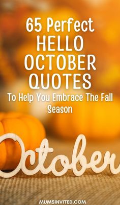 an orange with the words, 65 perfect hello october quotes to help you embrace the fall season