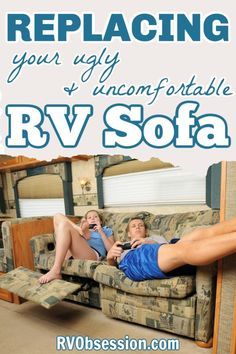 two people laying on a couch with the caption replacing your ugly uncomfortable portable rv sofa