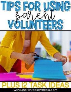 a woman in yellow jacket cutting paper with scissors and text overlay that reads tips for using parent volunteers