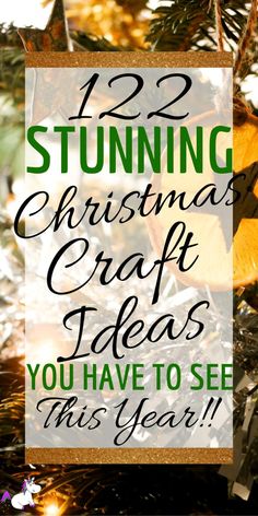 a christmas tree with the words 22 stunning christmas craft ideas you have to see this year