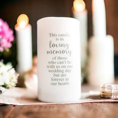 this candle is in loving memory with those who can't be with us on our wedding day but are forever in our hearts