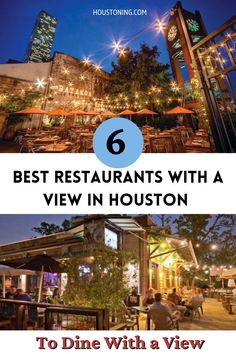 the top restaurants in houston with text overlaying it that reads 6 best restaurants with a view in houston to dine with a view