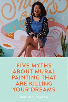 a woman sitting on top of a pink chair with the words five myths about mural painting that are killing your dreams