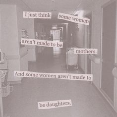 an old photo with some words taped to the side of it that say i just think aren't made to be mothers and some women aren't made made to make to be daughters