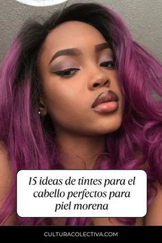 Estos hermosos tintes de cabello son perfectos para todas nuestras chicas de piel morena que están buscando hacerse un cambio de look Color