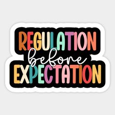 a sticker that says regulation before expectations