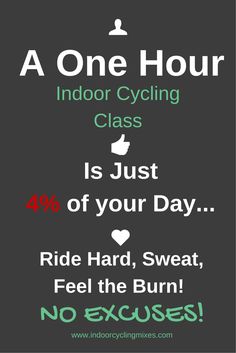 a one hour indoor cycling class is just 40 % off your day ride hard, sweat, feel the burn no excess