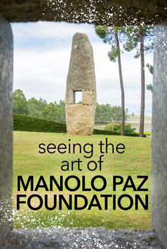 The Manolo Paz Foundation in Galicia, Spain. This outdoor sculpture gallery is a beautiful site and visiting the Manolo Paz Foundation is a great thing to do in Galicia. You can see the artworks and maybe meet the artist himself when you visit the Manolo Paz Foundation in Spain.