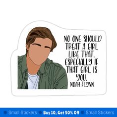 a sticker with the quote no one should treat a girl like that especially if that girl is you