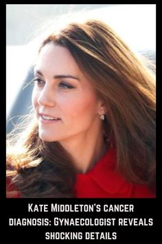 What shocking details did the gynaecologist reveal about Kate Middleton's cancer diagnosis? Is Kate Middleton Pregnant Again, Princess Kate Hair, Kate Middleton Interview, Kate Middleton Skin, British Monarchy History, Kate Middleton Haircut, Kate Middleton Bum, Kate Middleton Mother, Kate Middleton Latest News