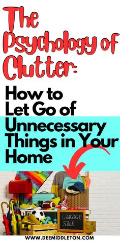 a poster with the words how to let go of unneessoy things in your home