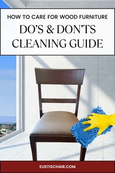 a chair with a mop on it and the words how to care for wood furniture do's & don'ts cleaning guide