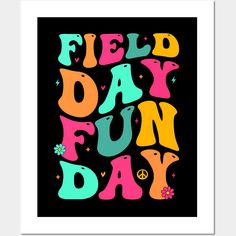 a black poster with the words field day fun day in multicolored letters on it