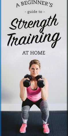 the beginner's guide to strength training at home, with an image of a woman