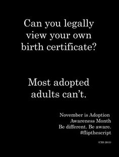 an ad with the words, can you legally view your own birth certificate? most adopted adults can't