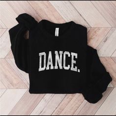 Black Bella Canvas Crew Neck With White Dance Graphic Print. Black Tops With Letter Print For Dance Class, Black Letter Print Dance Top, Stretch Black Top For Dance Class, Black Stretch Top For Dance Class, Fitted Black Top For Dance Class, Casual Tops For Dance Class In Fall, Casual Fall Tops For Dance Class, Stretch Black Tops For Dance, Casual Tops For Dance In Fall