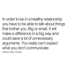 an image of a quote that reads, in order to be in a healthy relationship you have to be able to talk about things that other