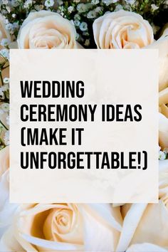 wedding ceremony ideas to make it unforgettable