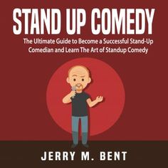 the book cover for stand up comedy by jerry m bentt