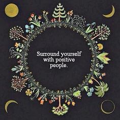 an image of a circle with the words surround yourself with positive people written in it