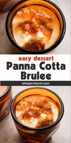 two bowls filled with food and the words easy dessert panna cota brulee