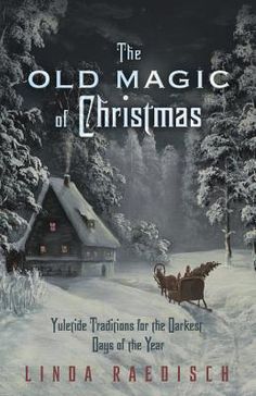 the old magic of christmas by linda radisch