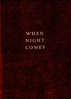 an open book with the words when night comes written on it's front cover