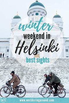 two people riding bikes with the words winter weekend in helsinke best sights