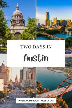 two days in austin, texas with the text overlaying it's photo collage