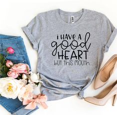 I Have a Good Heart But This Mouth Tee - TwistedTeez Future Mommy, Crazy Dog Lady, Bride Shirt, Dog Lady, Jesus Tshirts, Saved By Grace, L And Light, Crazy Dog, Team Bride