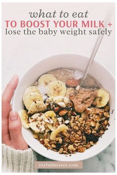 a person holding a bowl of cereal with bananas and granola in it that says what to eat to booster your milk + lose the baby weight safely