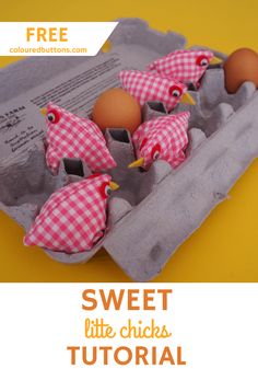 an egg carton filled with fake chicken and eggs in it, text reads sweet little chicks