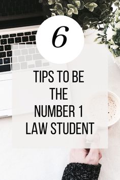 a person holding a coffee cup in their hand with the text 6 tips to be the number 1 law student