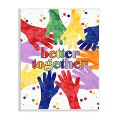 a card with colorful hands and the words better together