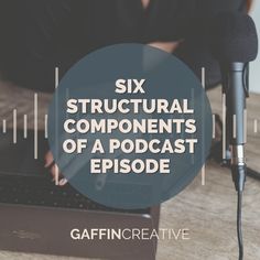 a person sitting in front of a microphone with the words six structural components of a podcast episode