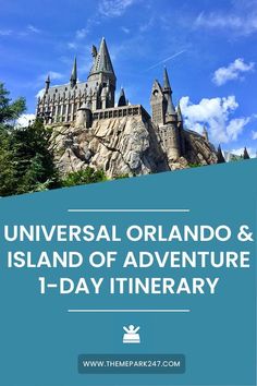 the wizard's castle with text overlay that reads universal orlando and island of adventure 1 - day itinerary