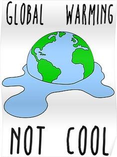 Global warming - not cool Poster Global Issues Poster, Global Warning Posters Ideas, Global Warning Posters Ideas Drawing, Global Warning Posters Drawing, Global Warning Posters, Poster Global Warning, Slogan Poster About Globalisasyon, Global Warning Posters Ideas Earth, Global Science For Global Wellbeing Poster