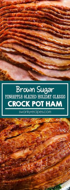 sliced ham is shown on a platter with the words brown sugar pineapple glazed holiday classic crock pot ham