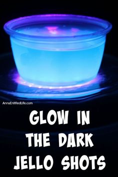 glow in the dark jello shots with text that reads glow in the dark jello shots